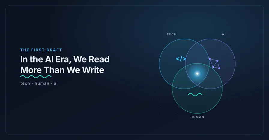 The First Draft cover: three overlapping circles (tech, human and AI) meeting at a bright point, with the title 'In the AI Era, We Read More Than We Write' underlined by hand like a proofreading mark.
